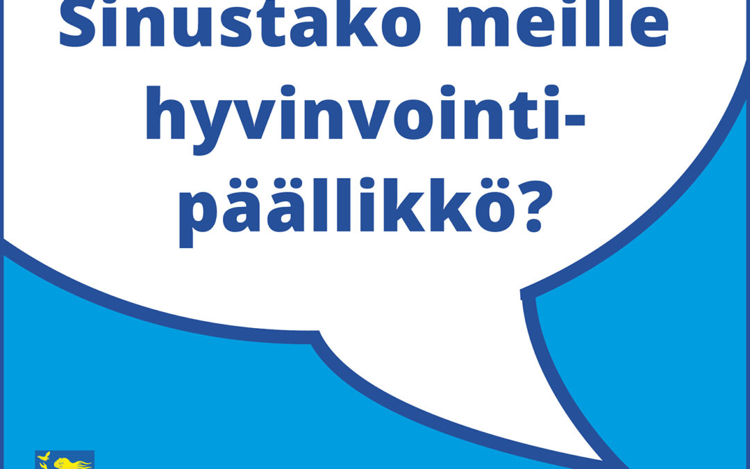 Puhekuplassa teksti: Sinustako meille hyvinvointipäällikkö? Alareunassa Päijät-Hämeen vaakuna ja teksti Päijät-Hämeen liitto. Oikeassa alareunassa teksti paijat-hame.fi