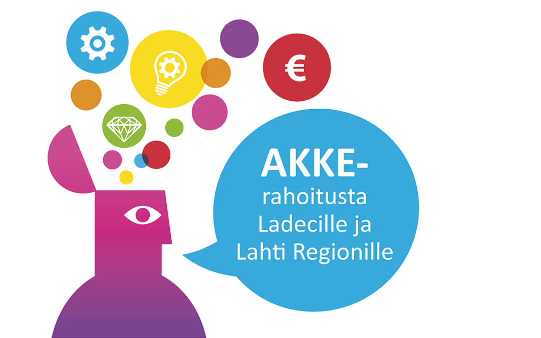AKKE-rahoitusta Ladecille ja Lahti Regionille