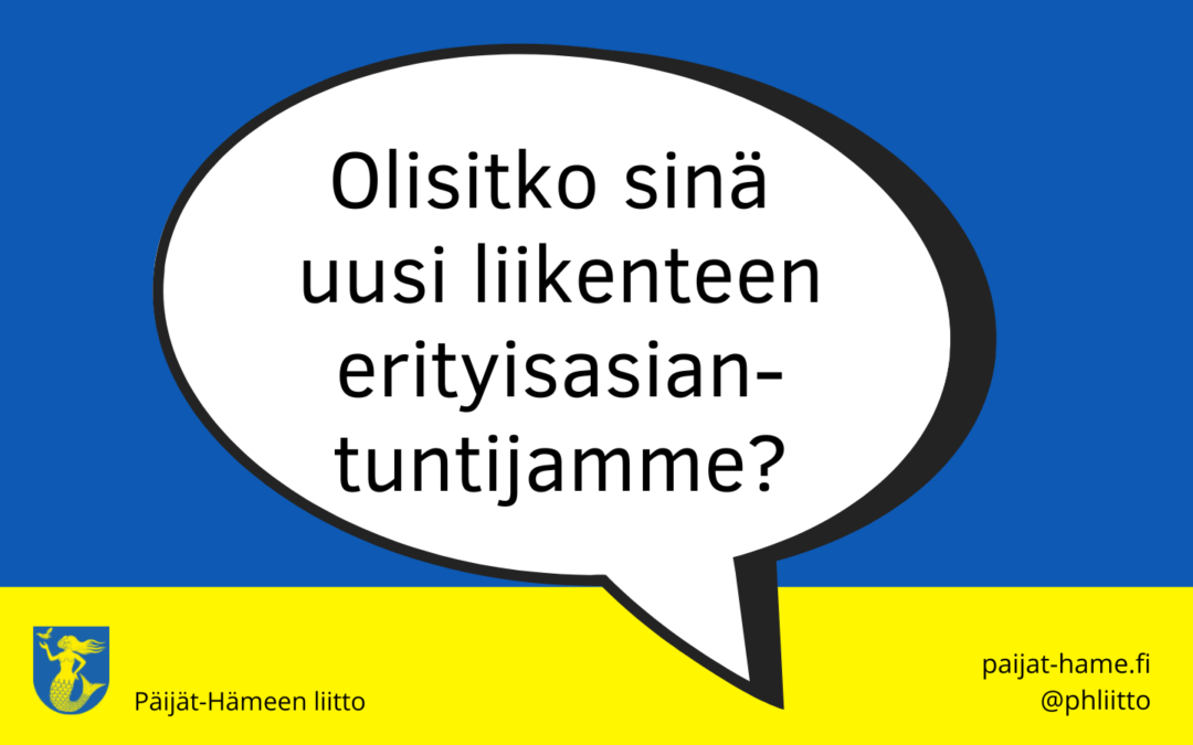Sinisellä pohjalla valkoinen puhekupla, jossa teksti: Olisitko sinä uusi liikenteen erityisasiantuntijamme? Kuvan alalaidassa keltainen palkki, jossa vasemmalla Päijät-Hämeen vaakuna ja mustalla teksti: Päijät-Hämeen liitto paijat-hame.fi @phliitto